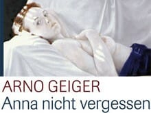 Arno Geiger: Anna nicht vergessen - Buchmesse-Podcast 2007