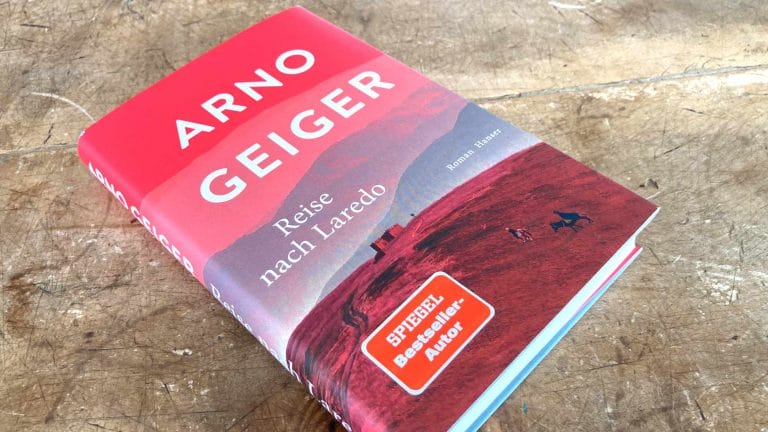 Arno Geiger: Die Reise nach Laredo