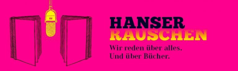 Hanser Rauschen, der Podcast der Hanser Literaturverlage