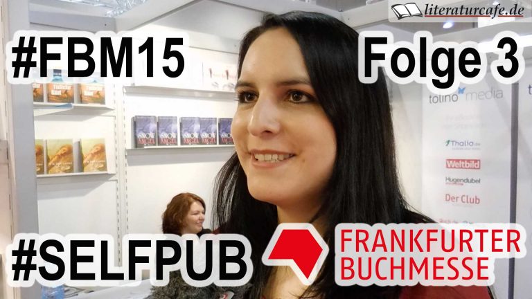 Wie finde ich eine Literaturagentin? Was macht eine Autorin auf der Buchmesse? Self-Publishing-Podcast 2015 – Folge 3