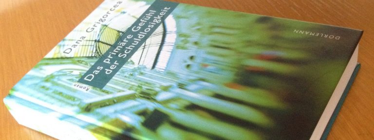 »Das primäre Gefühl der Schuldlosigkeit« von Dana Grigorcea